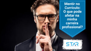 Mentir no Currículo: O que pode afetar na minha carreira profissional?