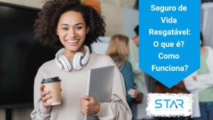 Seguro de Vida Resgatável com melhores preços é na Star! Simualção Online Grátis