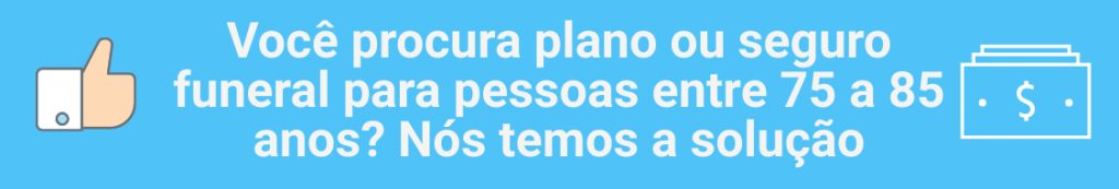 A Star Corretora possuí planos funerários para pessoas acima de 70, 75 até 85 anos.