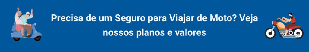 Precisa de um Seguro para Viajar de Moto? Veja nossos planos e valores
