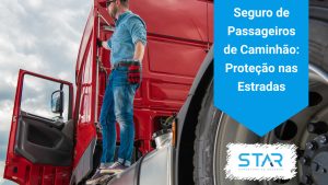 Seguro de Passageiros de Caminhão: Proteção nas Estradas